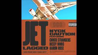 Nyck Caution feat. Chuck Strangers, Aaron Rose, Dessy Hinds \& Trevor Deblase - \\