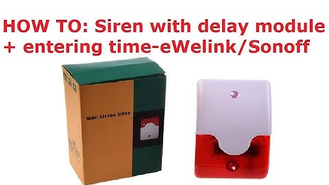 1/4 - HOW TO Siren with delay module -entering time- eWelink / Sonoff alarm - Link schematic below
