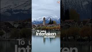 Don't make this mistake while planning your Swizterland trip