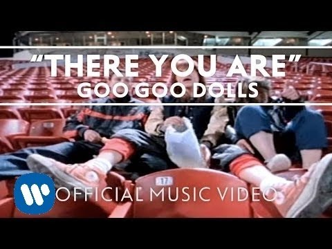 Goo Goo Dolls - There You Are