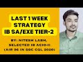 IB SA/Exe Tier-2, Last 1 week strategy| by Nitesh Labh, selected IB ACIO-II 2020 | CGL Mentor|AIR 96