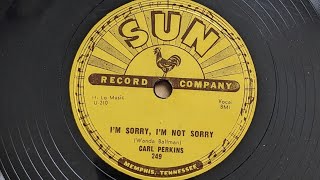 CARL PERKINS - I&#39;m Sorry, I&#39;m Not Sorry (Sun records 78 rpm, USA, 1956)
