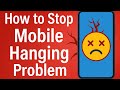 Mobile Hang Hona Band Kaise Karein🔥| Android Speed Tips 2025"