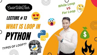 Loops in Python 🔥 || Types of Loop || for loop || while loop || Lecture #13😍🔥🔥