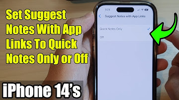 iPhone 14/14 Pro Max: How to Set Suggest Notes With App Links To Quick Notes Only or Off