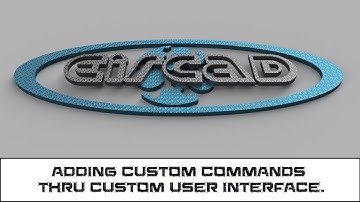 ADVANCE STEEL: Adding Custom Commands thru Custom User Interface.