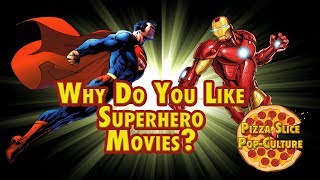 Why Do We Like Superheroes || Pizza Slice Pop Culture