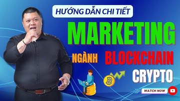 Marketing lĩnh vực Blockchain, Crypto hiệu quả cho công ty Start-up | Tân Nguyễn Marketing