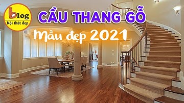 Cầu thang gỗ đẹp - top 10 mẫu cầu thang gỗ dẫn đầu xu hướng năm nay