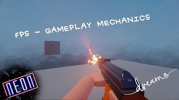 Dreams PS4 | FPS - Gameplay Mechanics Tutorial | Part 1