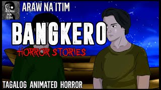 Bangkero Horror Stories | Tagalog Animated Horror Stories | True Horror Stories