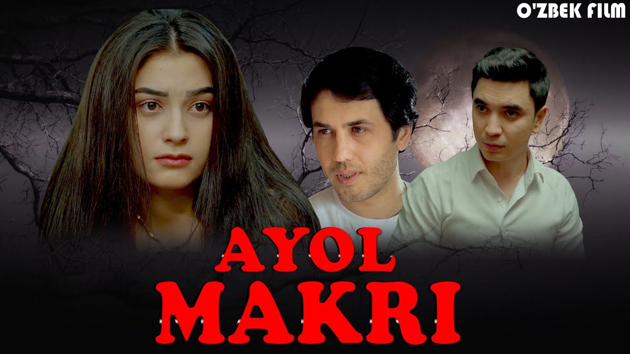 O'ZIMIZ -- AYOL MAKRI--O'ZBEK FILM