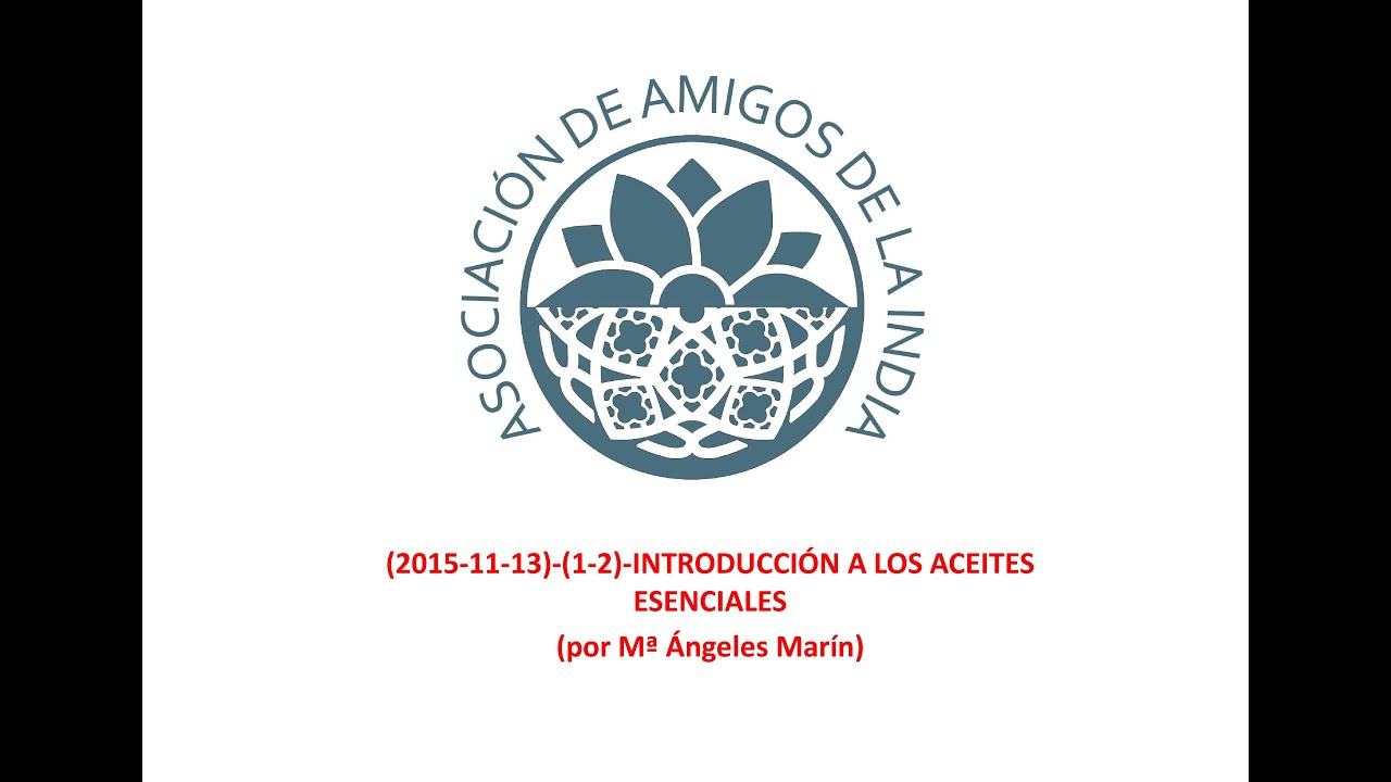 INTRODUCCIÓN A LOS ACEITES ESENCIALES por Mª Ángeles Marín 1 de 2