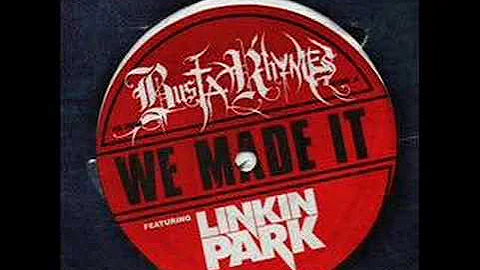 Busta Rhymes - We Made It (Feat. Linkin Park)[Dirty Version]