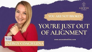 You Are Not Broken, You’re Just Out of Alignment