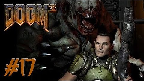 Doom 3 BFG Edition ,, No Commentary ,, Part 17 ,, Full Game Walkthrough