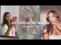 VLOG 💗 Mi rutina de noche siendo THAT GIRL🎀 - skincare, cabello, consejos + organización