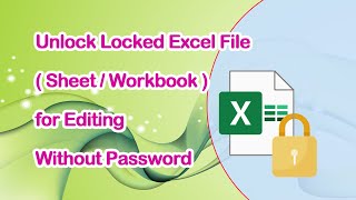 How to Unlock Protected (Locked for Editing ) Excel Sheets without Password ✔