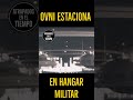 ¿Ovni estacionado en hangar militar?