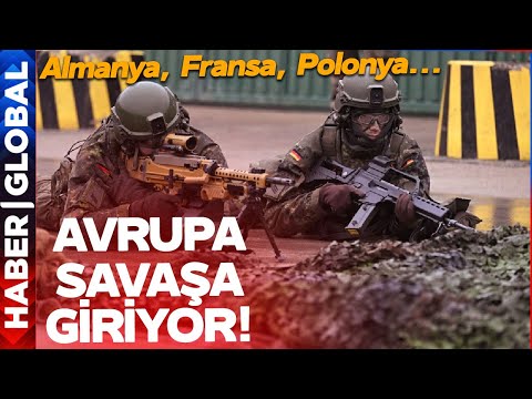 Avrupa Savaşa Giriyor! Almanya, Fransa ve Polonya'dan Şok Hamle