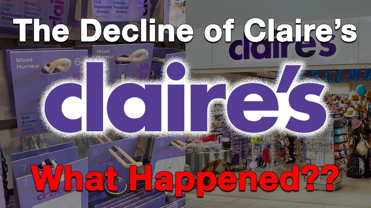 Video thumbnail — The Decline of Claire's...What Happened?