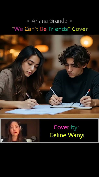 We Can't Be Friends [Ariana Grande] - Cover by Celine Wanyi #musicvideo #music #song