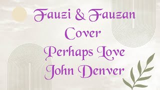 F2 (Cover) Perhaps Love - John Denver