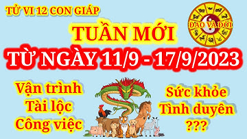 Tử vi tuần mới của 12 con giáp từ ngày 11/9 đến 17/9/2023