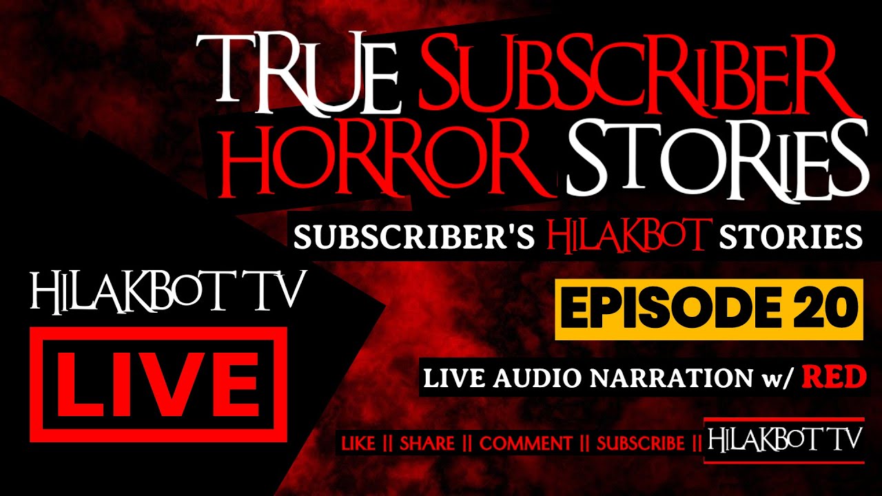 True Subscriber Horror Stories - SUBSCRIBER'S HILAKBOT STORIES EP20 - Live Narration w/ RED || HTV