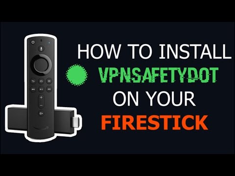 How to Install VPNSafetyDot on Fire TV Stick or Fire TV / The Official Guide