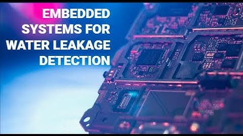 Embedded systems for water leakage detection | Micro controller and embedded system