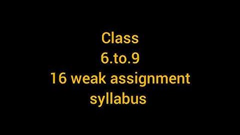 Class 6.to 9 (16) week assignment Routine