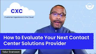 How to Evaluate Your Next Contact Center Solutions Provider