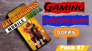 Gaming Custom Rom For All Android Phones. FT-Poco X2