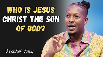 Who is Jesus Christ the Son of God | Lovy Elias Highlight