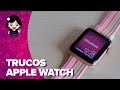 TRUCOS y CONSEJOS para aprovechar tu APPLE WATCH | ChicaGeek