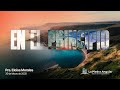 En el principio | Génesis 1:1-3 | Pra. Eloísa Morales