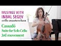 Cassadó Masterclass: Suite for Solo Cello, third movement  - Musings with Inbal Segev