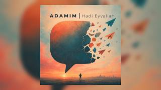 Adamim - Hadi Eyvallah 
