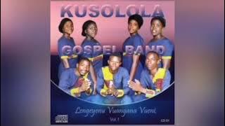 KUSOLOLA GOSPEL BAND - VUOLOKE ||| KAVANGO GOSPEL LIBRARY