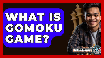 What Is Gomoku Game? - The Board Game Xpert