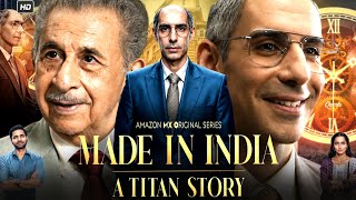 Made in India: A Titan Story | Full Movie In Hindi | Jim Sarbh | Naseeruddin Shah | Reviews & Facts Made in India: A Titan Story | Full Movie In Hindi | Jim Sarbh | Naseeruddin Shah | Reviews & Facts
