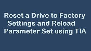 Reset a Drive to Factory Settings and Reload Parameter Set using TIA Portal | In hindi | AEAB screenshot 5