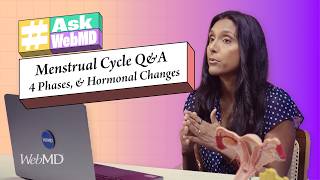 Menstrual Cycle Q&A: Ovulation, Phases, Hormonal changes | #AskWebMD