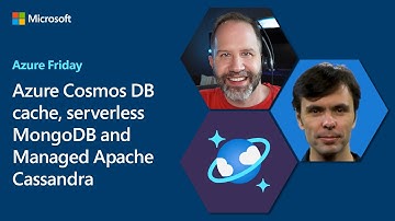 Azure Cosmos DB cache, serverless MongoDB and Managed Apache Cassandra | Azure Friday