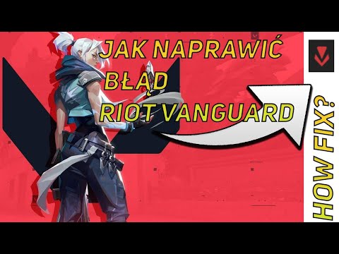 Jak naprawić błąd RIOT VANGUARD?