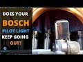 How to Know Why Pilot Light on BOSCH Keeps Going Out