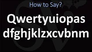 How to Pronounce Qwertyuiopasdfghjklzxcvbnm?