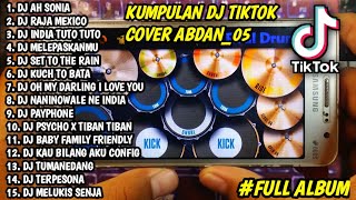 KUMPULAN DJ TIKTOK VIRAL - REAL DRUM COVER ABDAN05 