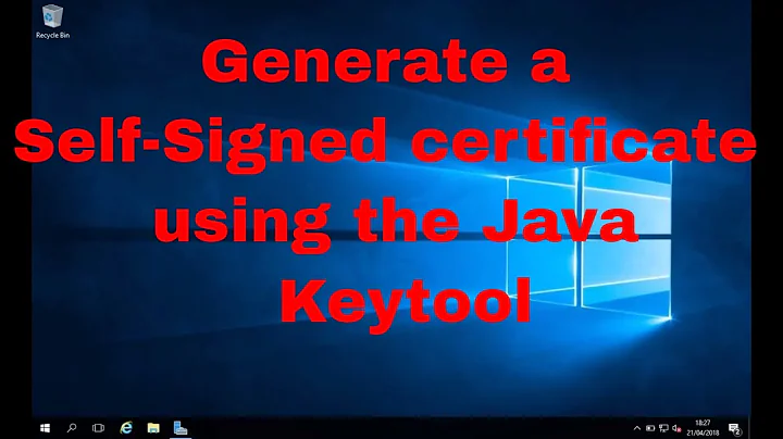Java Keytool Tutorial: How to generate a Self-Signed certificate using the Java Keytool
